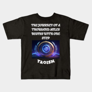 Taoism, The Journey Of A Thousand Miles Begins With One Step Kids T-Shirt